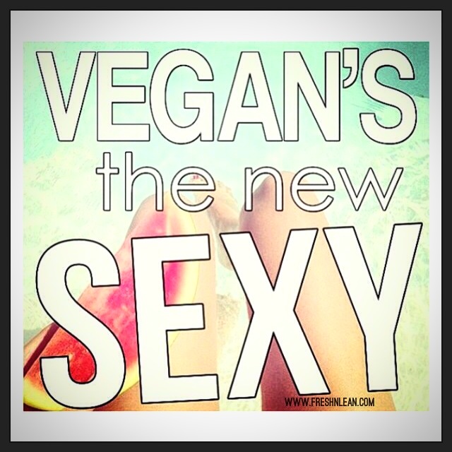 Being Vegan Is Sexy 