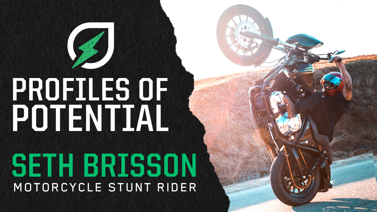 Profiles of Potential: Motorcycle Stunt Rider Seth Brisson